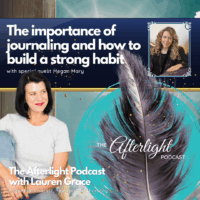 Guest Appearance: The Afterlight Podcast with Lauren Grace: The importance of journaling