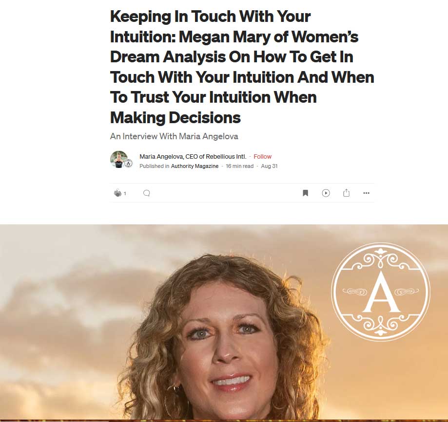 As Seen In: Authority Magazine: Keeping In Touch With Your Intuition