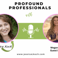Guest Appearance: Profound Professionals with Jessica Koch