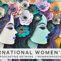 Guest Appearance: Women in Podcasting Network – International Women’s Day 2024