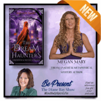 Guest Appearance: Be Present: The Diane Ray Show