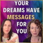 Your Dreams Have Messages For You